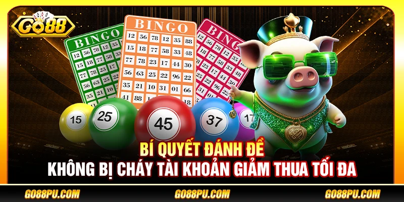 Bí Quyết Đánh Đề Không Bị Cháy Tài Khoản