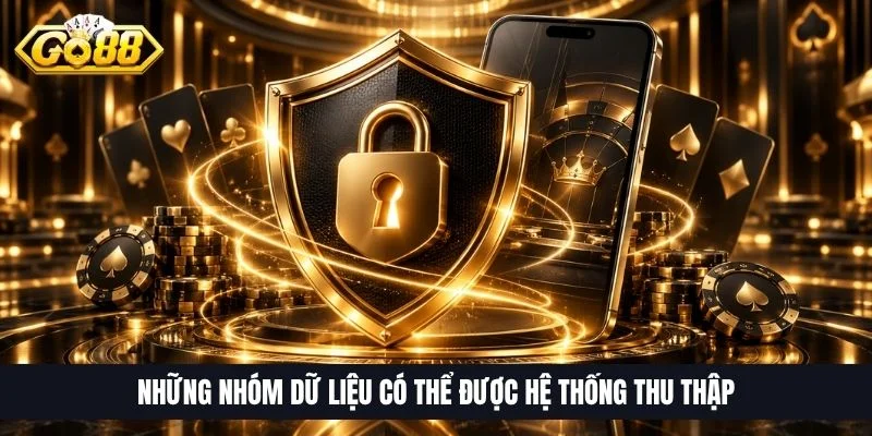 Chính Sách Bảo Mật | Mã Hóa Dữ Liệu 128 Bit Giữ Kín 99% 2 Những nhóm dữ liệu có thể được hệ thống thu thập